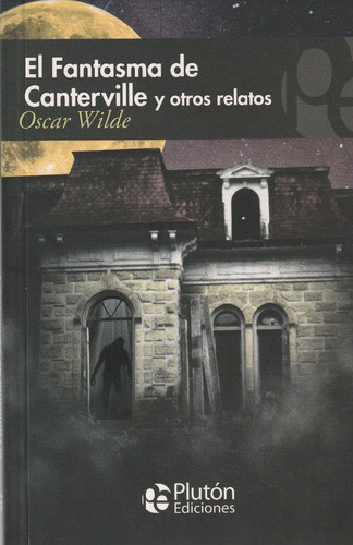El Fantasma De Los Canterville Y Otros Relatos - Plutón Ed