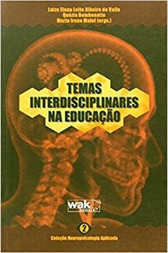 Temas Interdisciplinares Na Educacao - Col. Neuropsicologia, De Valle/bombonatto/mal. Editora Wak, Capa Mole Em Português