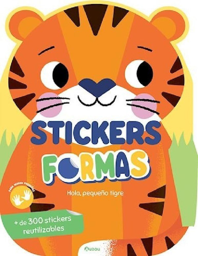 Libro - Hola Pequeño Tigre (stickers Formas) [+300 Stickers