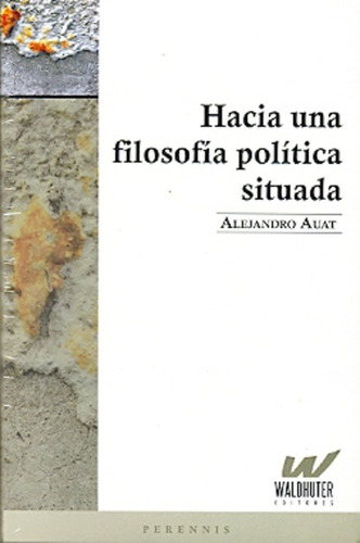 Hacia Una Filosofia Politica Situada