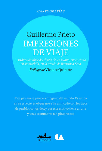 Impresiones de viaje, de Prieto, Guillermo. Serie Cartografías Editorial Almadía, tapa blanda en español, 2014