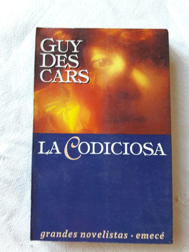 La Codiciosa - Guy Des Cars - Emece 1992