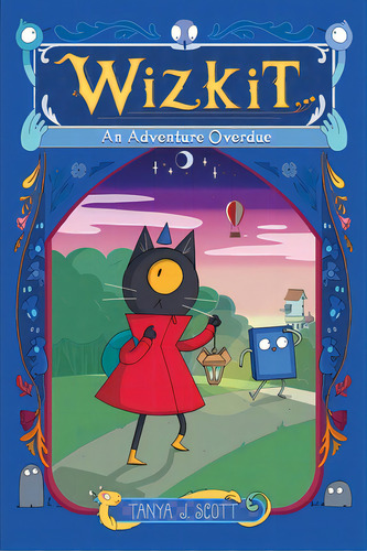 Wizkit: An Adventure Overdue, De Scott, Tanya J.. Editorial Atheneum Books, Tapa Blanda En Inglés