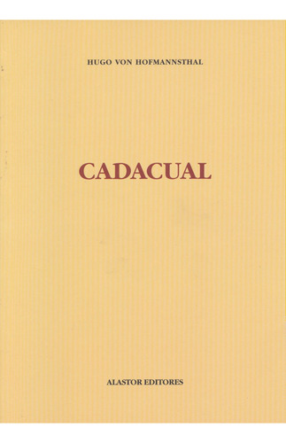 Cadacual, De Hofmannsthal, Hugo Von. Editorial Alastor Editores, Tapa Blanda, Edición 1.0 En Español, 2020