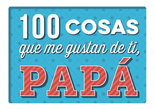 100 Cosas Que Me Gustan De Ti, Papa