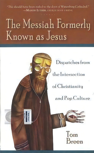 The Messiah Formerly Known As Jesus, De Tom Breen. Editorial Baylor University Press, Tapa Blanda En Inglés