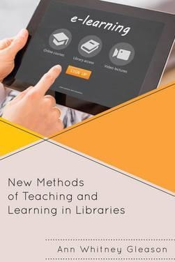 New Methods Of Teaching And Learning In Libraries - Ann W...