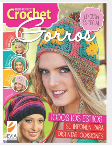 Crochet Gorros: Edicion Especial Con Todos Los Estilos Que S