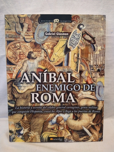 Aníbal, Enemigo De Roma - G. Glasman - Nowtilus - B 
