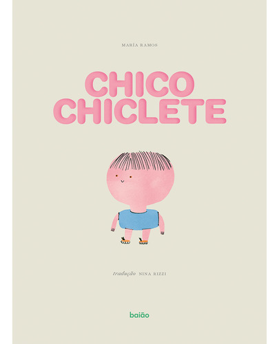 Chico Chiclete, De Ramos, Maria., Vol. 1. Editorial Baiao, Capa Mole Em Português
