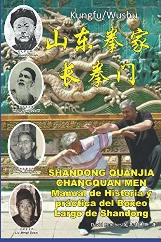 Shandong Quanjia Changquan Men: Manual De Historia Y Practic