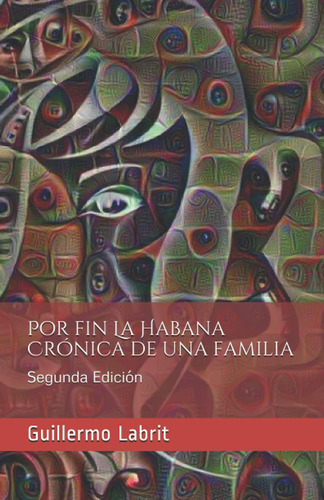 Libro: Por Fin La Habana. Crónica De Una Familia: Segunda Ed