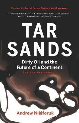 Tar Sands - Andrew Nikiforuk (paperback)