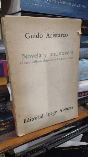 Guido Aristarco - Novela Y Antinovela Cine Italiano 