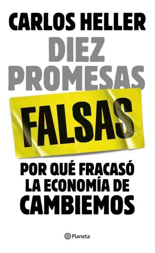 Diez Promesas Falsas - Carlos Heller - Planeta