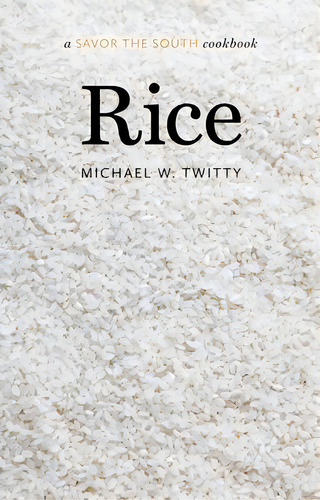 Rice : A Savor The South (r) Cookbook, De Michael W. Twitty. Editorial The University Of North Carolina Press, Tapa Dura En Inglés