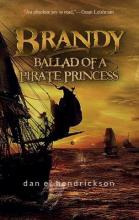 Libro Brandy, Ballad Of A Pirate Princess - Dan E Hendric...