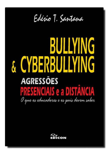 Bullying & Cyberbullying O Que Educadores E Pais Devem Saber