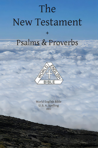 The New Testament + Psalms & Proverbs World English Bible U. S. A. Spelling, De Johnson, Michael Paul. Editorial Lightning Source Inc, Tapa Blanda En Inglés