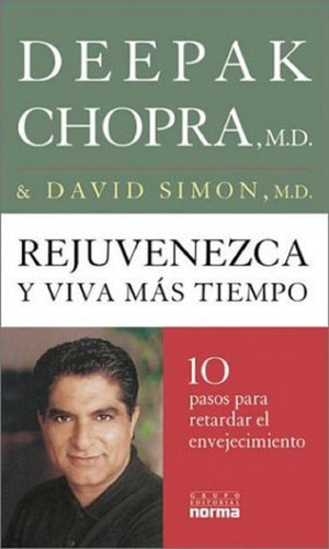 Libro, Rejuvenezca Y Viva Más Tiempo De Deepak Chopra. 