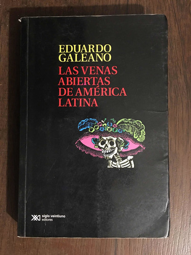 Las Venas Abiertas De América Latina Eduardo Galeano