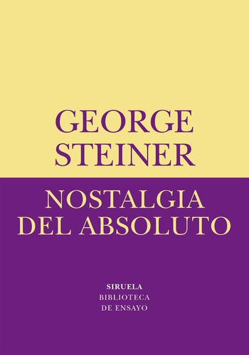 Nostalgia Del Absoluto - George Steiner - Siruela - Libro