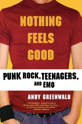 Libro Nothing Feels Good : Punk Rock, Teenagers, And Emo