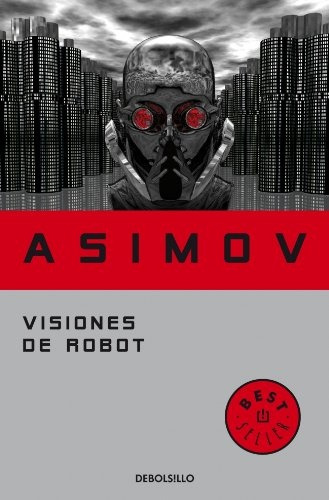 Visiones De Robot .. - Isaac Asimov