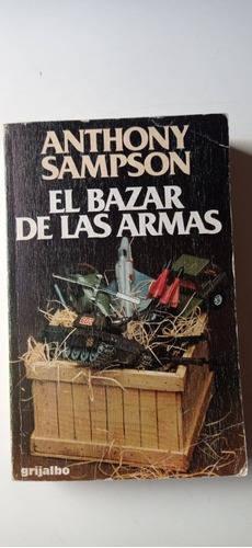 El Bazar De Las Armas Anthony Sampson Grijalbo