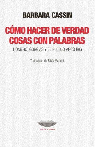 Cómo Hacer De Verdad Cosas Con Palabras. Homero, Gorgias Y E