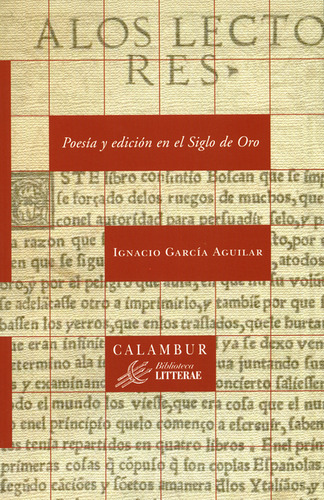 Poesía Y Edición En El Siglo De Oro, De Ignacio García Aguilar. Editorial Calambur, Tapa Blanda, Edición 1 En Español, 2009