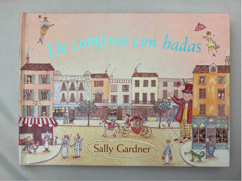 Libro De Compras Con Hadas, Sally Gardner, Ediciones Serres