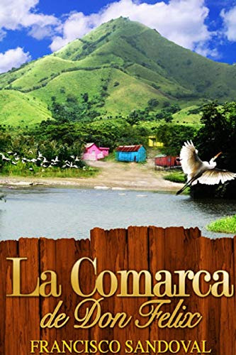 La Comarca De Don Felix