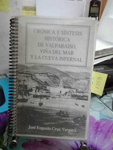 Cronica Y Sintesis Historica De Valparaiso // Jose Cruz Verg