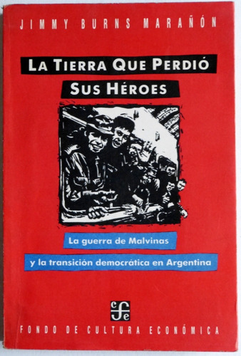 La Tierra Que Perdió Sus Héroes - J. B. Marañón- Ed. Fce