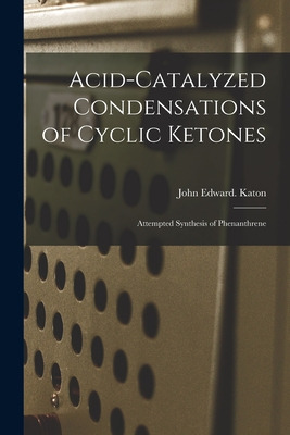 Libro Acid-catalyzed Condensations Of Cyclic Ketones: Att...