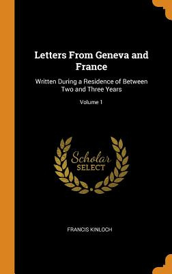 Libro Letters From Geneva And France: Written During A Re...