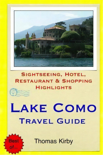 Lake Como Travel Guide, De Thomas Kirby., Vol. 1. Editorial Createspace Independent Publishing Platform, Tapa Blanda En Inglés