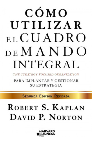 Como Utilizar El Cuadro De Mando Integral - Kaplan Robert S 