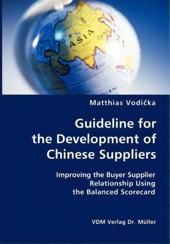 Guideline For The Development Of Chinese Suppliers, De Matthias Vodicka. Editorial Vdm Verlag Dr Mueller E K, Tapa Blanda En Inglés