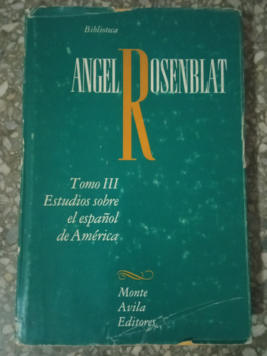 Estudios Sobre El Español De América - Angel Rosenblat