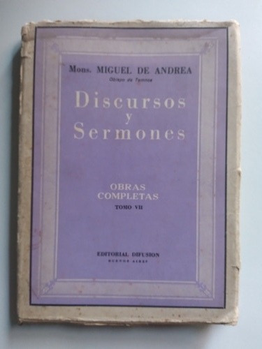 Discursos Y Sermones- Mons. Miguel De Andrea Obras Completas