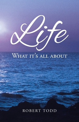 Libro Life: What It's All About - Todd, Robert