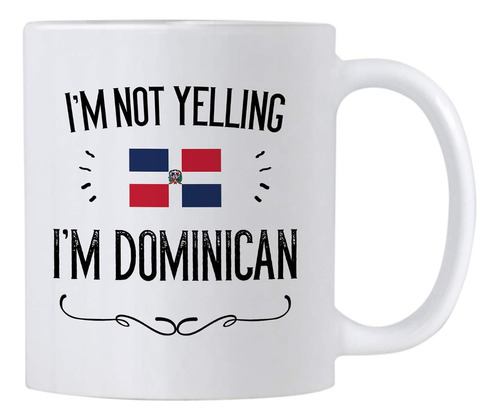 Regalos Divertidos De República Dominicana. Im Not Yelling I