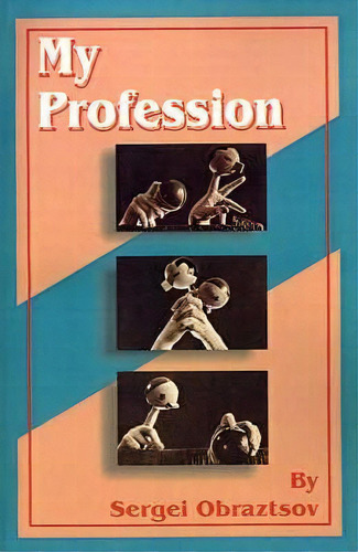 My Profession, De Sergei Obraztsov. Editorial Fredonia Books Nl, Tapa Blanda En Inglés