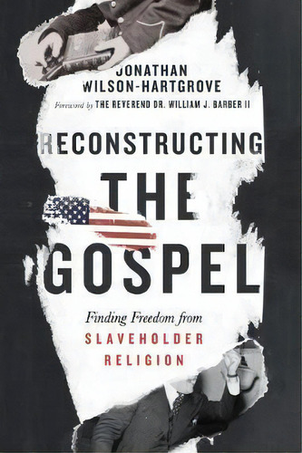 Reconstructing The Gospel : Finding Freedom From Slaveholder Religion, De Jonathan Wilson-hartgrove. Editorial Intervarsity Press, Tapa Blanda En Inglés