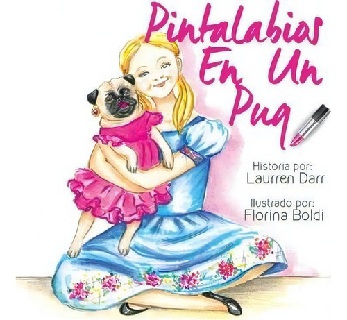 Pintalabios En Un Pug, De Laurren Darr. Editorial Left Paw Press Llc, Tapa Blanda En Español