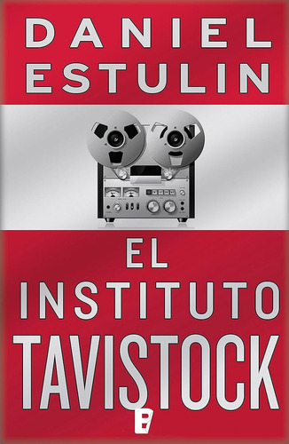 El Instituto Tavistock (no Ficción) / Daniel Estulin