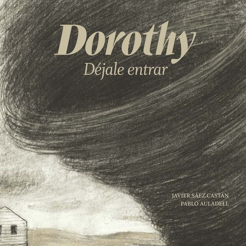 Dorothy, De Sáez Castán, Javier. Editorial A Buen Paso S.c.p., Tapa Dura En Español