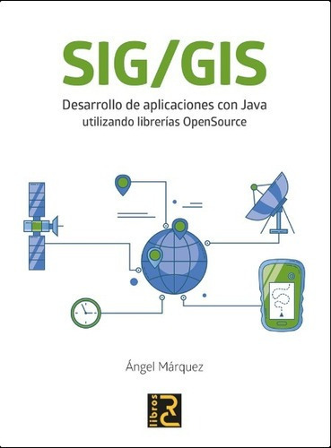 Libro Técnico Sig/gis Desarrollo De Aplicaciones Con Java